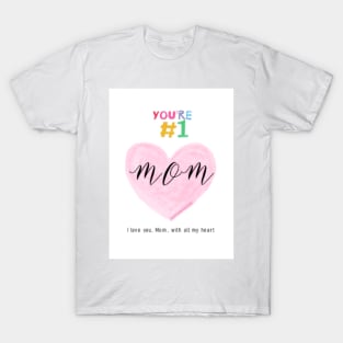 Love you Mom card by Hyunah Yi/Birthday/special day /Love card/ Happy Mothers day card/Mum love card T-Shirt